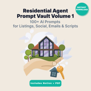 residential agent prompt vault (vol. 1) — 100+ ai prompts for listings, emails, social media & scripts