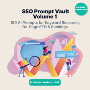 seo prompt vault – volume 1 | 150 ai prompts for keyword research, on page seo & rankings