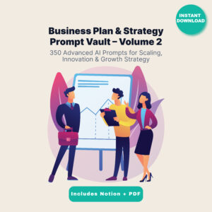 business plan & strategy prompt vault | 350 advanced ai prompts for scaling, innovation & growth strategy | pdf + notion digital download